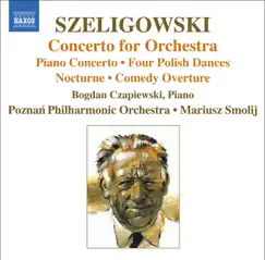 Szeligowski: Concerto for Orchestra by Bogdan Czapiewski, Mariusz Smolij & Poznan Philharmonic Orchestra album reviews, ratings, credits