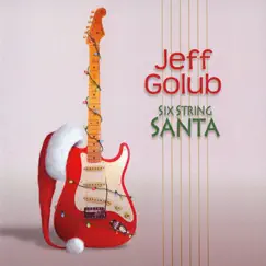Six String Santa by Jeff Golub album reviews, ratings, credits