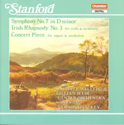Stanford: Symphony No. 7, Irish Rhapsody No. 3 & Concert Piece by Raphael Wallfisch, Ulster Orchestra & Vernon Handley album reviews, ratings, credits