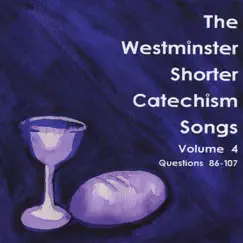 The Westminster Shorter Catechism Songs, Vol 4 by Holly Dutton album reviews, ratings, credits