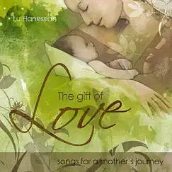 The Gift of Love: Songs for a Mother's Journey by Lu Hanessian album reviews, ratings, credits
