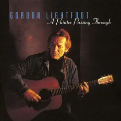 A Painter Passing Through by Gordon Lightfoot album reviews, ratings, credits