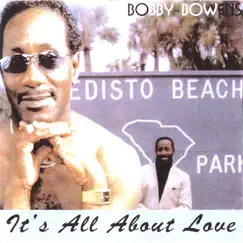It's All About Love by Bobby bowens album reviews, ratings, credits