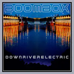 Downriverelectric by BoomBox album reviews, ratings, credits