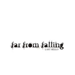 Last Hello - Single by Far From Falling album reviews, ratings, credits