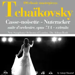 Tchaikovsky : Casse noisette, suite d'orchestre, Op. 71A (Extraits - 100 classic masterpieces) by The New Symphony Orchestra Of London & Sir Adrian Boult album reviews, ratings, credits