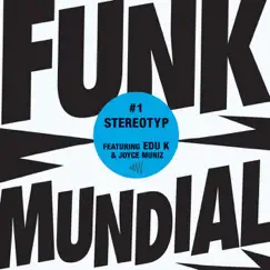 Funk Mundial #1 - Single (feat. Edu K & Joyce Muniz) by Stereotyp album reviews, ratings, credits