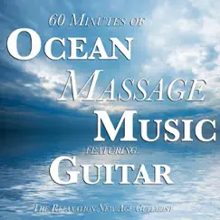 60 Minutes of Ocean Massage Music Featuring Guitar by The Relaxation New Age Guitarist album reviews, ratings, credits