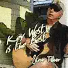 Key West Is the Best - Single album lyrics, reviews, download