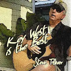Key West Is the Best - Single by Steve Tolliver album reviews, ratings, credits