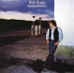 Highways and Heartaches by Ricky Skaggs album reviews, ratings, credits