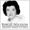 Birgit Nilsson's Greatest Songs and Arias album lyrics, reviews, download
