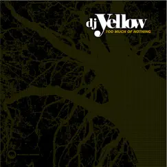 Too Much of Nothing - EP by DJ Yellow album reviews, ratings, credits