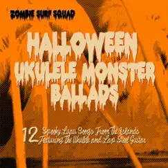 Halloween Ukulele Monster Ballads by Zombie Surf Squad album reviews, ratings, credits