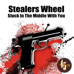 Stuck In The Middle With You (Re-Recorded / Remastered) - Single by Stealers Wheel album reviews, ratings, credits