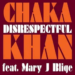 Disrespectful (feat. Mary J. Blige) [Remixes] - EP by Chaka Khan album reviews, ratings, credits