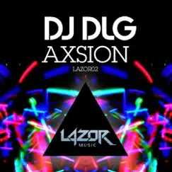 Axsion - Single by DJ DLG album reviews, ratings, credits