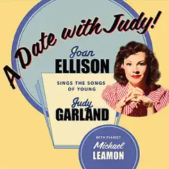 A Date With Judy: Joan Ellison Sings the Songs of Young Judy Garland by Joan Ellison album reviews, ratings, credits