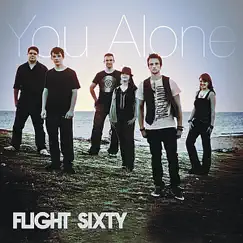 You Alone - EP by Flight Sixty album reviews, ratings, credits