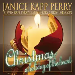 Christmas: a Holiday of the Heart by Janice Kapp Perry, Steven Kapp Perry, Lynne Perry Christofferson album reviews, ratings, credits