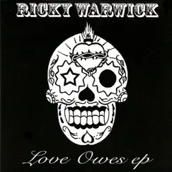 Love Owes - EP by Ricky Warwick album reviews, ratings, credits