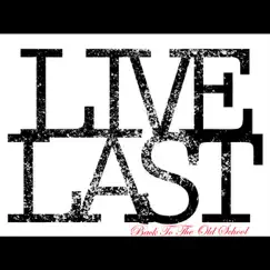 Back to the Old School - EP by Live Last album reviews, ratings, credits