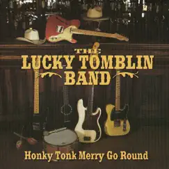 Honky Tonk Merry Go Round by The Lucky Tomblin Band album reviews, ratings, credits