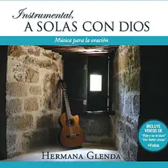 Instrumental a solas con Dios by Hermana Glenda album reviews, ratings, credits