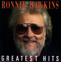 Greatest Hits by Ronnie Hawkins album reviews, ratings, credits