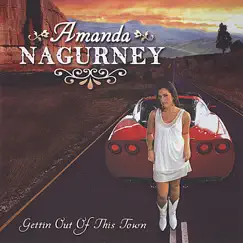 Gettin Out of This Town - EP by Amanda Nagurney album reviews, ratings, credits