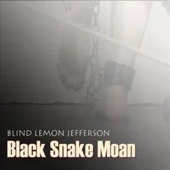 Black Snake Moan by Blind Lemon Jefferson album reviews, ratings, credits