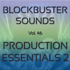 Blockbuster Sound Effects Vol. 46: Production Essentials 2 by Blockbuster Sound Effects album reviews, ratings, credits