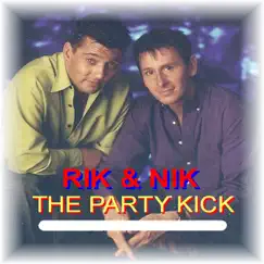 Rik & Nik the Party Kick by Rik & Nik album reviews, ratings, credits