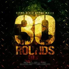 30 Rounds (feat. Giggs, Malik, S.A.S & Gfrsh) Song Lyrics