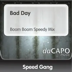 Bad Day (feat. Lawrence) [Boom Boom Speedy Mix] Song Lyrics