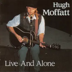 Live and Alone by Hugh Moffatt album reviews, ratings, credits