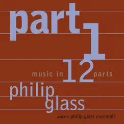 Glass: Music in 12 Parts - Part 1 by The Philip Glass Ensemble album reviews, ratings, credits