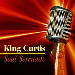 Soul Serenade by King Curtis album reviews, ratings, credits