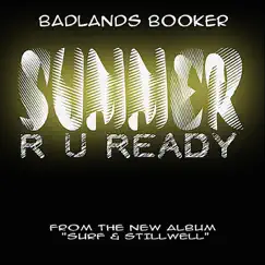 Summer RU Ready? - Single by Badlands Booker album reviews, ratings, credits