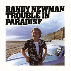 Trouble In Paradise by Randy Newman album reviews, ratings, credits