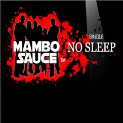 No Sleep - Single by Mambo Sauce album reviews, ratings, credits