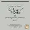 Orchestral Works By Glinka, Rubinstein, Balakirev, Lyadov album lyrics, reviews, download