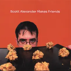Scott Alexander Makes Friends by Scott Alexander album reviews, ratings, credits