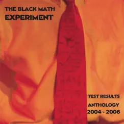 Test Results: Anthology 2004 - 2006 by The Black Math Experiment album reviews, ratings, credits
