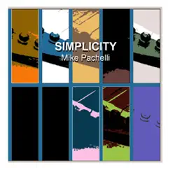 Simplicity by Mike Pachelli album reviews, ratings, credits