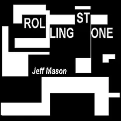 Rolling Stone - Single by Jeff Mason album reviews, ratings, credits