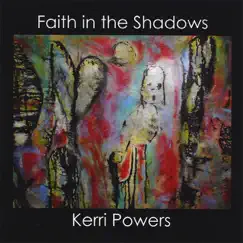 Faith In the Shadows by Kerri Powers album reviews, ratings, credits