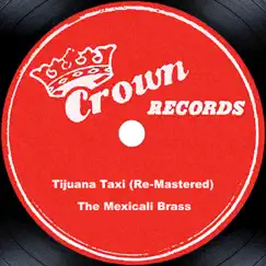 Tijuana Taxi (Re-Mastered) by The Mexicali Brass album reviews, ratings, credits