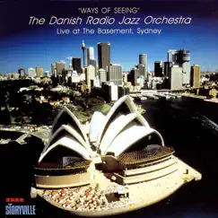Ways of Seeing: Live at The Basement, Sydney by The Danish Radio Jazz Orchestra album reviews, ratings, credits