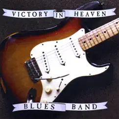 Victory In Heaven Blues Band by Victory In Heaven Blues Band album reviews, ratings, credits